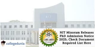 NIT Mizoram Releases PhD Admission Notice 2025; Check Document Required List Here